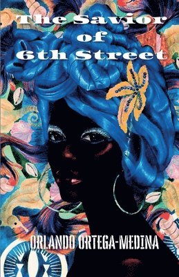 Orlando Ortega-Medina - Savior of 6th Street, Häftad