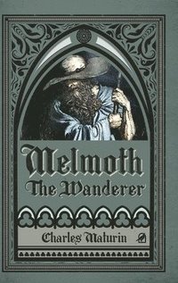 bokomslag Melmoth the Wanderer (Illustrated and Annotated)