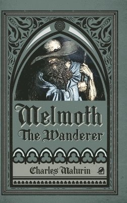 Melmoth the Wanderer (Illustrated and Annotated) 1