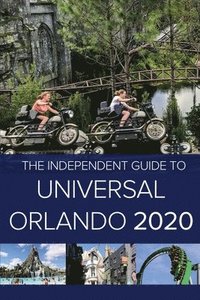bokomslag The Independent Guide to Universal Orlando 2020