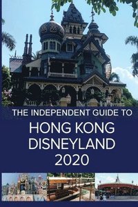 bokomslag The Independent Guide to Hong Kong Disneyland 2020