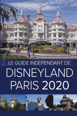 bokomslag Guide Indépendant de Disneyland Paris 2020