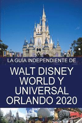 bokomslag La Gua Independiente de Walt Disney World y Universal Orlando 2020