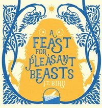 bokomslag A Feast for Pleasant Beasts