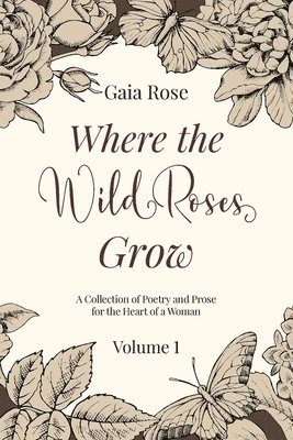 Where The Wild Roses Grow 1