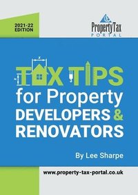 bokomslag Tax Tips for Property Developers and Renovators 2021-22