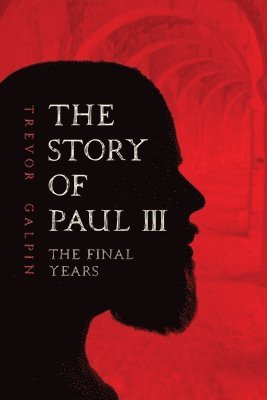 bokomslag Story of Paul III - The Final Years