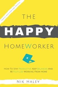 bokomslag The Happy HomeWorker