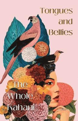 The Whole Kahani The Whole Kahani, The Whole Kahani, Reshma Ruia, Whole Kahani, The, Kavita Jindal - Tongues and Bellies, Häftad
