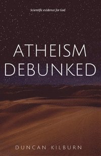 bokomslag Atheism Debunked