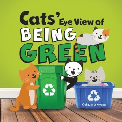 Cats' Eye View of Being Green - 2nd edition 1