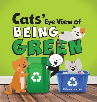 Cats' Eye View of Being Green - 2nd Edition 1