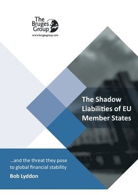 The Shadow Liabilities Of EU Member States And The Threat They Pose To Global Financial Stability 1