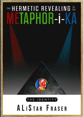 Hermetic Revealing of the Metaphor-i-Ka