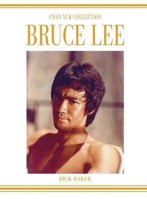 Ricky Baker - Bruce Lee The Chan Yuk collection, Inbunden