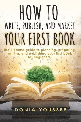 bokomslag How to Write, Publish, and Market Your First Book