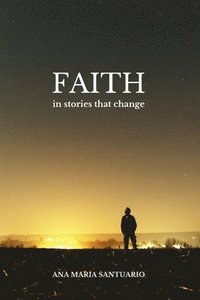 bokomslag Faith, In Stories That Change