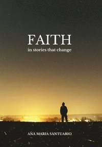 bokomslag Faith, In Stories That Change