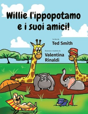 bokomslag Willie l'ippopotamo e i suoi amici!