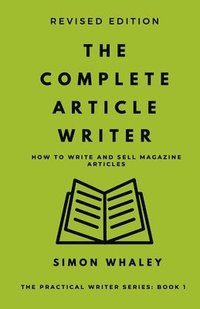 bokomslag The Complete Article Writer