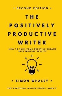 bokomslag The Positively Productive Writer
