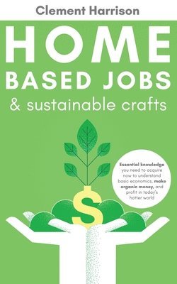 bokomslag Home-Based Jobs & Sustainable Crafts