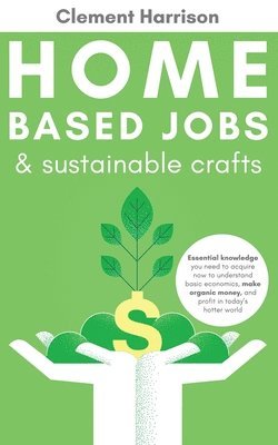 Home-Based Jobs & Sustainable Crafts 1