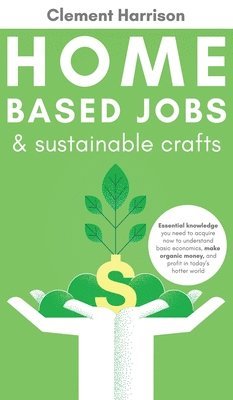 Home-Based Jobs & Sustainable Crafts 1