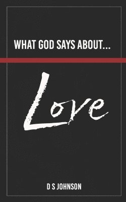 bokomslag What God Says About... Love