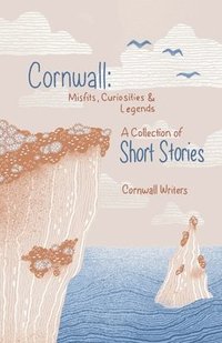 bokomslag Cornwall Misfits Curiosities and Legends