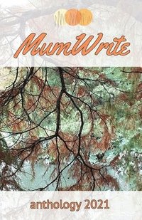 bokomslag MumWrite Anthology 2021