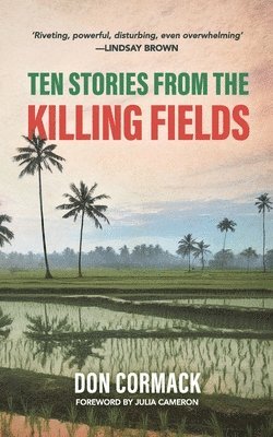 bokomslag TEN STORIES FROM THE KILLING FIELDS