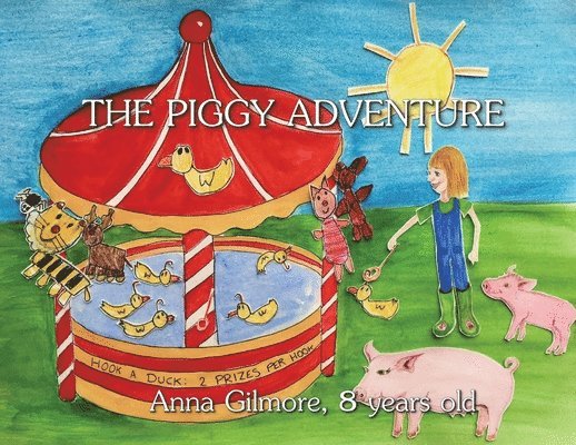Anna S Gilmore, Anna S. Gilmore, Anna  S Gilmore - Piggy Adventure, Häftad