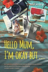 bokomslag Hello Mum, I'm Okay But ...