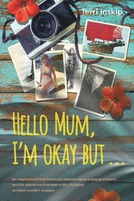 Hello Mum, I'm Okay But ... 1