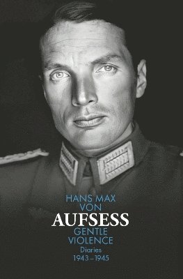 Hans Max von Aufsess, Tobias Arand - Gentle Violence, Inbunden