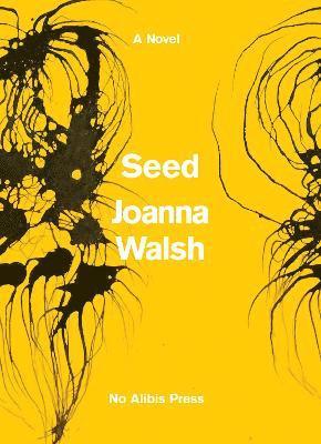 Joanna Walsh - Seed, Häftad