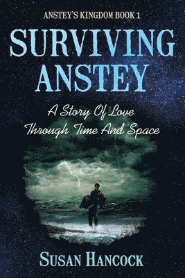 bokomslag Surviving Anstey: A Story Of Love Through Time And Space