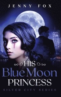 bokomslag His Blue Moon Princess
