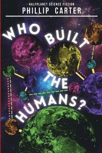 bokomslag Who Built The Humans?