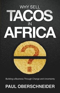 bokomslag Why Sell Tacos In Africa?