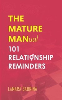 bokomslag The Mature Manual: 101 Relationship Reminders