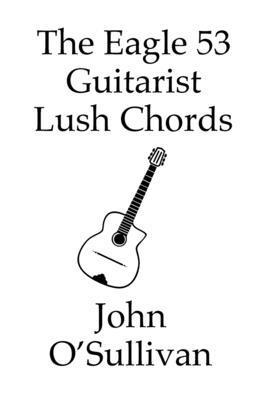 bokomslag The Eagle 53 Guitarist Lush Chords