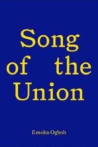 bokomslag Song of the Union: Emeka Ogboh