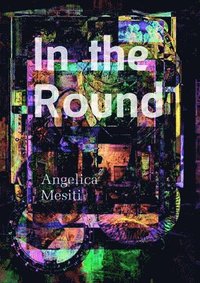 bokomslag In the Round: Angelica Mesiti