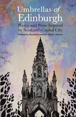 Claire Askew - Umbrellas of EdinburghPoetry and Prose Inspired by Scotland’s Capital City, Häftad