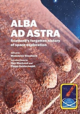 bokomslag Alba ad Astra - Scotland's forgotten history of space exploration