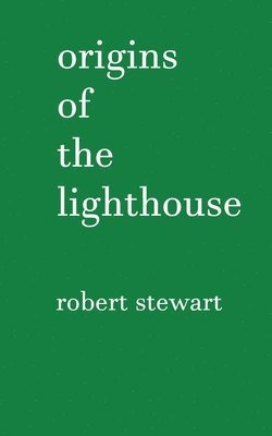 Robert Stewart - Origins of the Lighthouse, Häftad