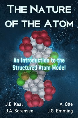 J.E. Kaal, J.A. Sorensen, A. Otte, J.G. Emming - Nature of the Atom, Häftad