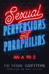 bokomslag Sexual Perversions and Paraphilias